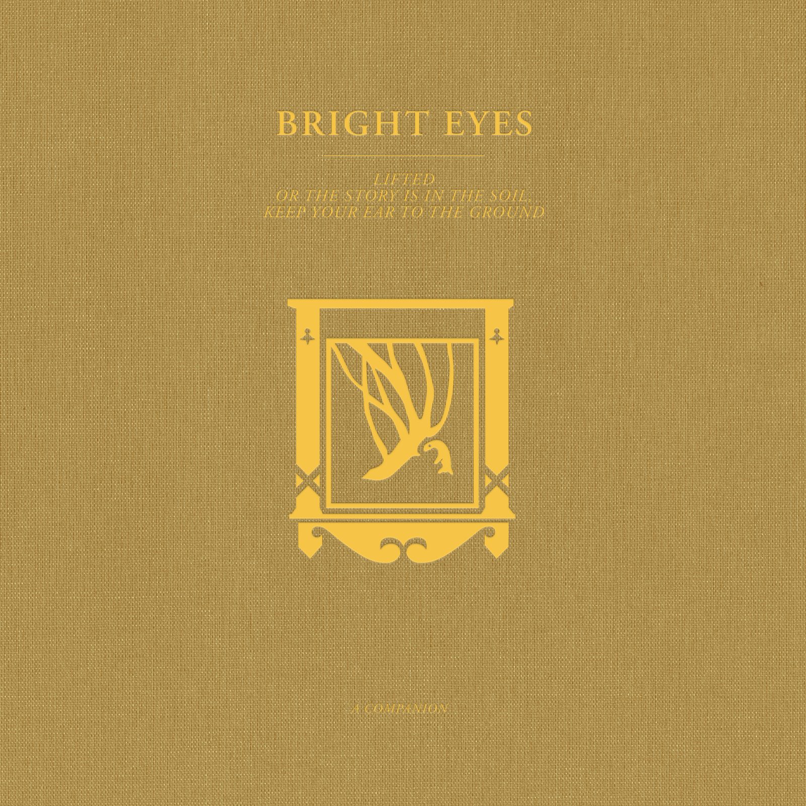 LIFTED Or The Story Is In The Soil, Keep Your Ear To The Ground: A Companion - Bright Eyes